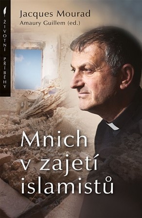 Kniha Mnich v zajetí islamistů - Jacques Mourad