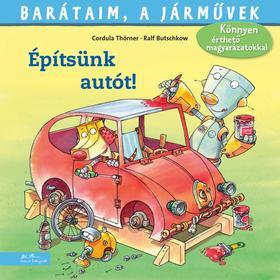 Kniha Barátaim, a járművek 7: Építsünk autót! - Cordula Thörner