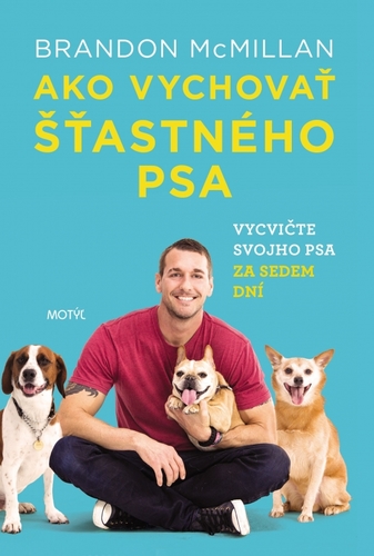 Ako vychovať šťastného psa - Brandon McMillan,Dáša Vallo