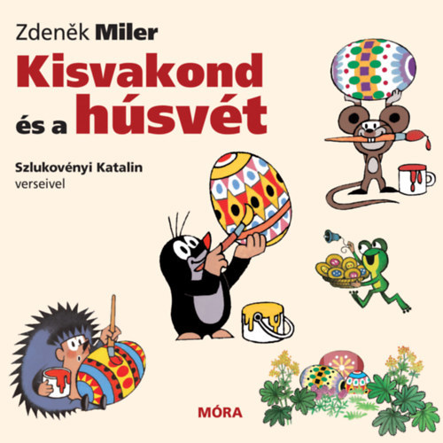 Kisvakond és a húsvét - Szlukovényi Katalin verseivel