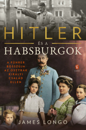 Kniha Hitler és a Habsburgok - James M. Longo