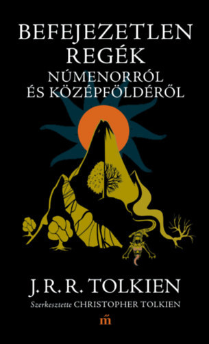 Kniha Befejezetlen regék Númenorról és Középföldéről - John Ronald Reuel Tolkien