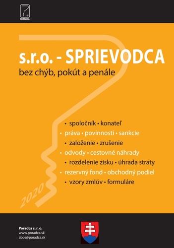 s.r.o. - SPRIEVODCA (založenie, vznik, dane, zisk, odvody, zrušenie + vzory zmlúv, formuláre a judikatúra)