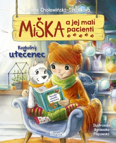 Miška a jej malí pacienti 4: Rozkošný utečenec - Aniela Cholewinska - Szkolik,Silvia Kaščáková