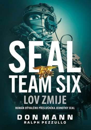 Kniha SEAL Team Six: Lov zmije - Don Mann,Ralph Pezzullo