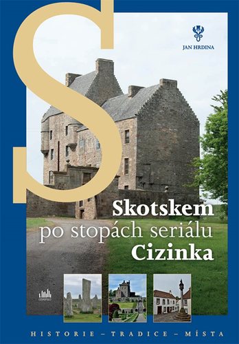 Skotskem po stopách seriálu Cizinka - Jan Hrdina