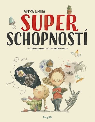 Veľká kniha superschopností - Susanna Isern,Rocio Bonilla,Želmíra Čížová