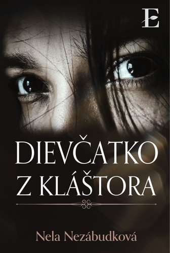 Dievčatko z kláštora - Nela Nezábudková