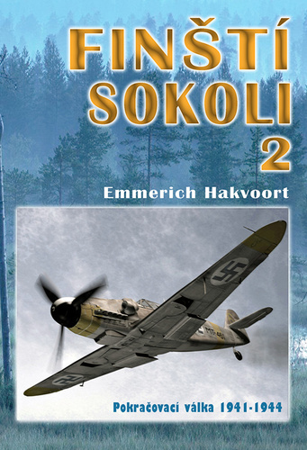 Kniha Finští sokoli 2 - Pokračovací válka 1941 - Emmerich Hakvoort