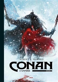Conan z Cimmerie 2 - Howard Robert Erwin,Etienne Le Roux,Luc Brunschwig,Richard Podaný