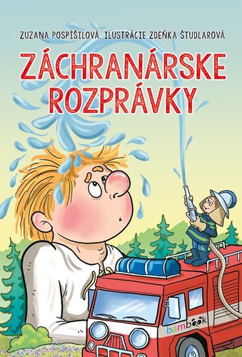 Záchranárske rozprávky - Zuzana Pospíšilová,Zdeňka Študlarová