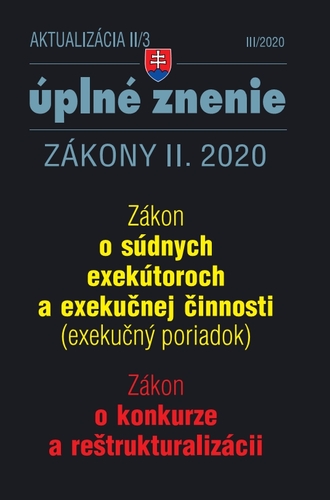 Zákony 2020 II aktualizácia II 3 - Zákon o súdnych exekútoroch a exekučnej činnosti, Zákon o konkurze a reštrukturalizácii