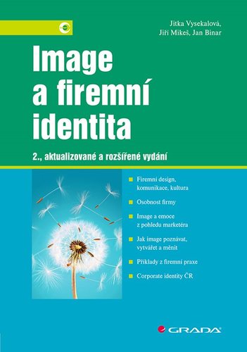 Image a firemní identita, 2., aktualizované a rozšířené vydání - Jitka Vysekalová,Jiří Mikeš,Jan Binar