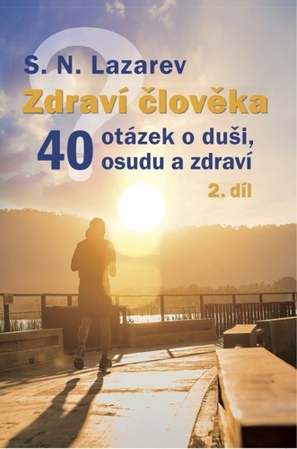 Kniha Zdraví člověka - 40 otázek o duši, osudu a zdraví 2.díl
