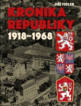 Kniha Kronika republiky 1918-1968