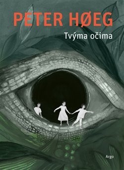 Kniha Tvýma očima - Peter Hoeg,Robert Novotný