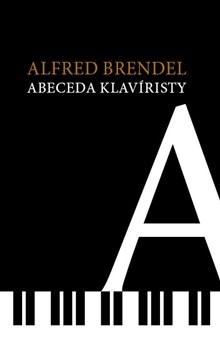 Abeceda klavíristy - Alfred Brendel