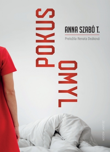Pokus - Omyl - Anna T. Szabó,Renáta Deáková