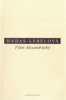 Filón Alexandrijský - Mireille Hadas-Lebelová