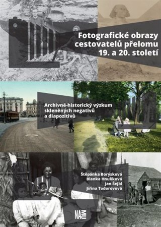 Kniha Fotografické obrazy cestovatelů přelomu 19. a 20. století - Štěpánka Borýsková