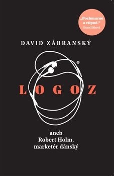 Logoz aneb Robert Holm, marketér dánský kúpite na Panta Rhei