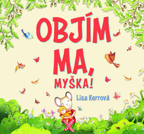 Kniha Objím ma, Myška !