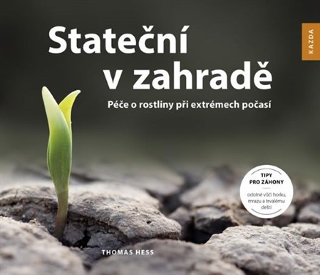 Kniha Stateční v zahradě - Péče o rostliny při