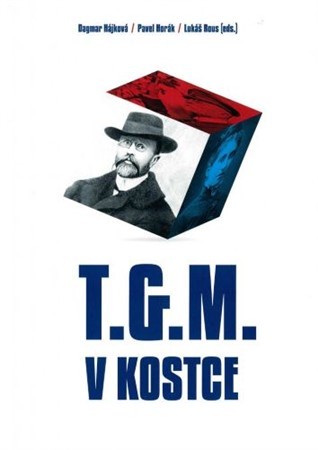 T.G.M. v kostce - Dagmar Hájková,Pavel Horák