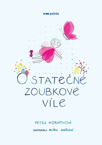 Kniha O statečné zoubkové víle - Petra Horváthová,Eliška Andělová