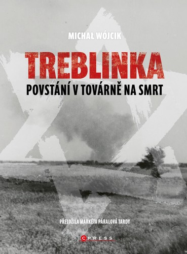 Treblinka: Povstání v továrně na smrt - Michał Wójcik,Markéta Páralová Tardy