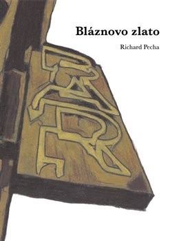 Kniha Bláznovo zlato - Richard Pecha
