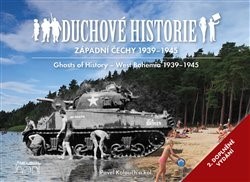 Kniha Duchové historie - Západní Čechy 1939 - 1945 / Ghosts of History West Bohemia 1939 - 1945 - Pavel Kolouch