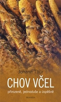 Kniha Chov včel přirozeně, jednoduše a úspěšně