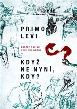 Kniha Když ne nyní, kdy? - Primo Levi