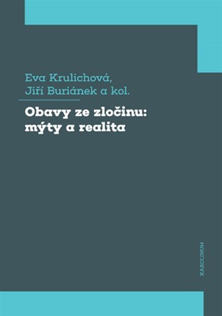Kniha Obavy ze zločinu: mýty a realita - Eva Krulichová,Kolektív autorov,Jiří Buriánek
