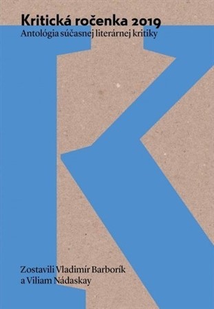 Kniha Kritická ročenka 2019 - Viliam Nádaskay,Vladimír Barborík