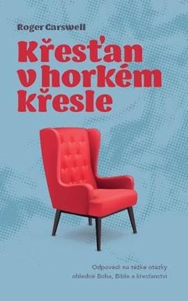 Kniha Křesťan v hořkém křesle - Roger Carswell