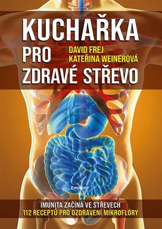 Kuchařka pro zdravé střevo - Kateřina Weinerová,David Frej