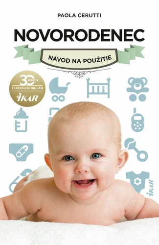Novorodenec: Návod na použitie - Paola Cerutti,Alexandra Lenzi-Kučmová
