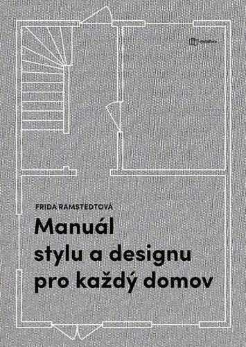 Manuál stylu a designu pro každý domov - Frida Ramstedt