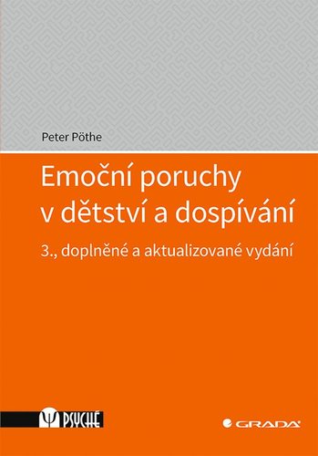 Emoční poruchy v dětství a dospívání 3. doplněné a aktualizované vydání - Peter Pöthe