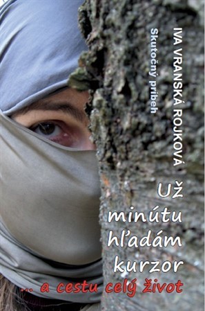 Kniha Už minútu hľadám kurzor a cestu celý život