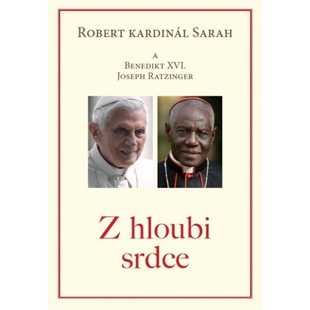 Z hloubi srdce - Benedikt XVI.,Robert kardinál Sarah