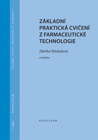Kniha Základní praktická cvičení z farmaceutické technologie - Zdeňka Šklubalová,Kolektív autorov