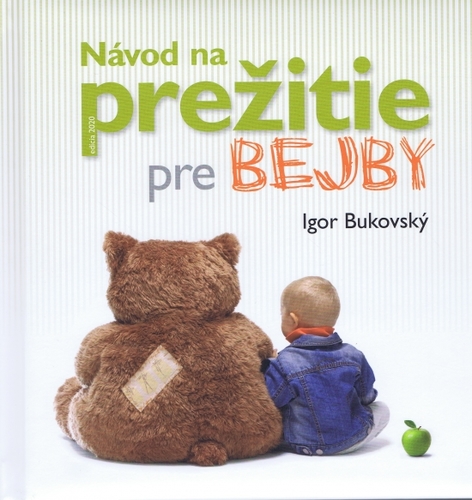 Návod na prežitie pre bejby, 2.vydanie - Igor Bukovský