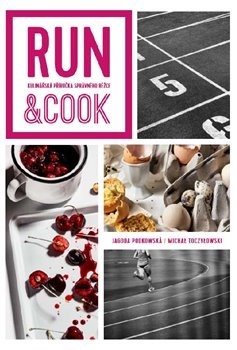 Run & Cook - Jagoda Podkowska,Michael Toczylowski