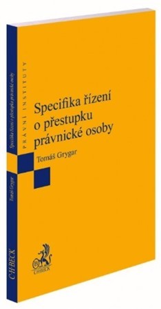 Specifika řízení o přestupku právnické osoby - Tomáš Grygar