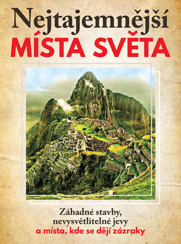 Kniha Nejtajemnější místa světa - Záhadné stav