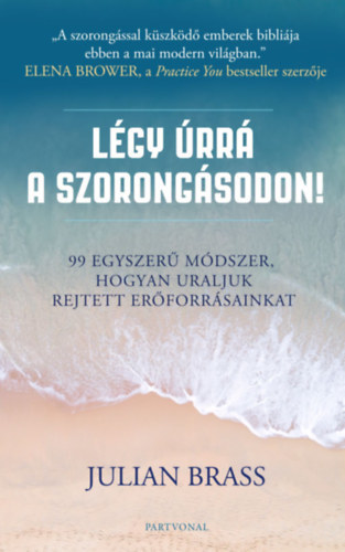 Kniha Légy úrrá a szorongásodon! - Julian Brass