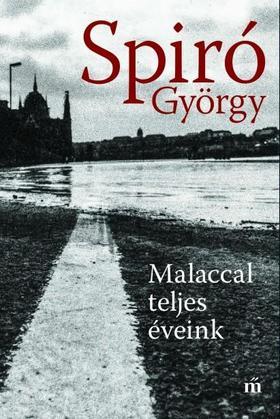Kniha Malaccal teljes éveink - György Spiró